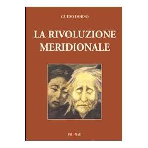    La rivoluzione meridionale (9788888872957) Guido Dorso Books
