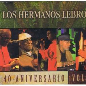  40 Aniversario Vol 2 Los Hermanos Lebron Los Hermanos 