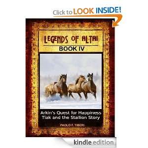 Legends of Altai   Book 4   Arkins Quest for Happiness and Tiak and 