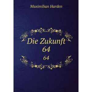 Die Zukunft. 64 Maximilian Harden  Books