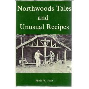  Northwoods Tales Harris W. Soule Books