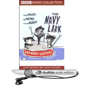  The Navy Lark, Volume 4 Shanghai Surprise (Audible Audio 