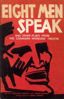  Eight Men Speak and Other Plays from the Canadian Workers 