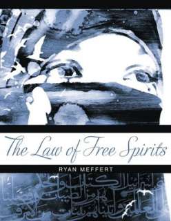   The Law of Free Spirits by Ryan Meffert, Ryan Meffert 