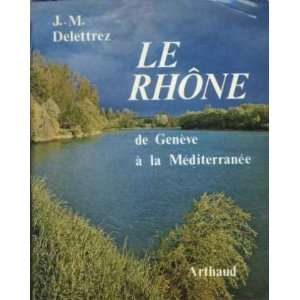  le rhone de geneve à la méditerranée Delettrez Books