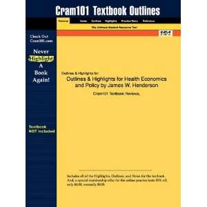 Studyguide for Health Economics and Policy by James W. Henderson, ISBN 