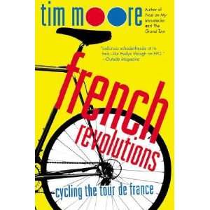  French Revolutions Cycling the Tour de France   [FRENCH 