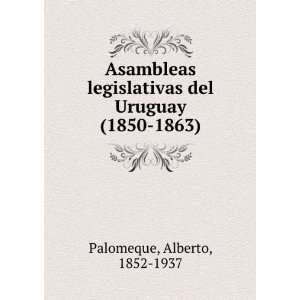  Asambleas legislativas del Uruguay (1850 1863) Alberto 