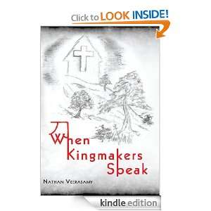 When Kingmakers Speak Nathan Veerasamy  Kindle Store