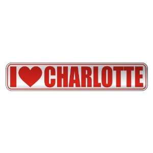   I LOVE CHARLOTTE  STREET SIGN NAME