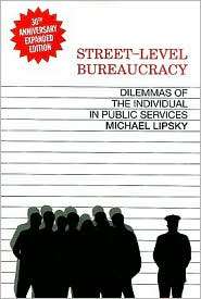 Street Level Bureaucracy Dilemmas of the Individual in Public 