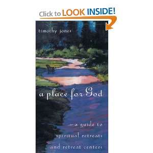  A Place for God A Guide to Spiritual Retreats and Retreat 