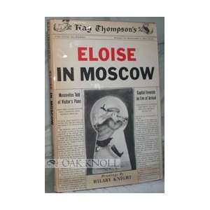    Kay Thompsons Eloise in Moscow Kay Thompson, Hilary Knight Books