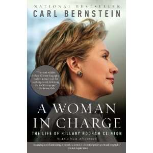  A Woman in Charge The Life of Hillary Rodham Clinton 