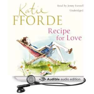  Recipe for Love (Audible Audio Edition) Katie Fforde 