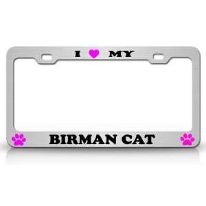 I LOVE MY BIRMAN Cat Pet Animal High Quality STEEL /METAL 