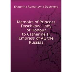   Daschkaw Lady of Honour to Catherine Ii, Empress of All the Russias