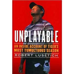 Unplayable(Unplayable An Inside Account of Tigers Most Tumultuous 