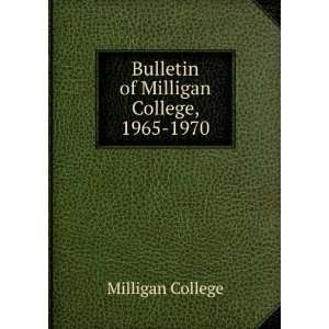  Bulletin of Milligan College, 1965 1970 Milligan College Books