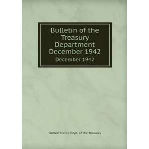   Treasury Department. December 1942 United States. Dept. of the