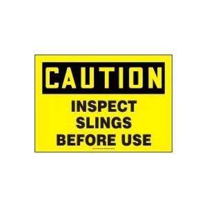  CAUTION INSPECT SLINGS BEFORE USE 10 x 14 Plastic Sign 