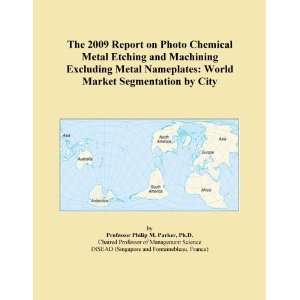  The 2009 Report on Photo Chemical Metal Etching and Machining 