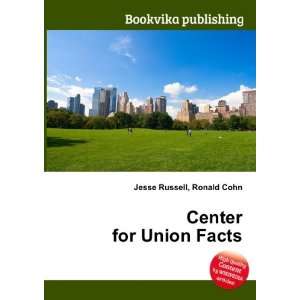  Center for Union Facts Ronald Cohn Jesse Russell Books