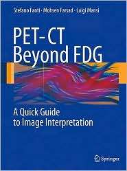 PET CT Beyond FDG A Quick Guide to Image Interpretation, (3540939083 