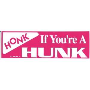  HONK If Youre A HUNK decal bumper sticker Automotive