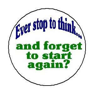   forget to start again? Funny Sarcastic Magnet 1.25 