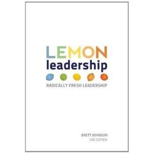  By Brett Johnson LEMON Leadership   Radically Fresh 