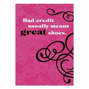  Bad Credit, Great Shoes Premium Giclee Poster Print