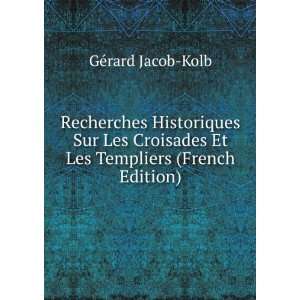   Et Les Templiers (French Edition) GÃ©rard Jacob Kolb Books