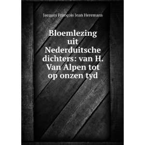  Bloemlezing uit Nederduitsche dichters van H. Van Alpen 