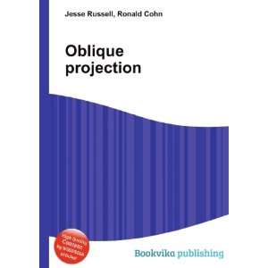 Oblique projection Ronald Cohn Jesse Russell  Books