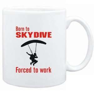 Mug White  BORN TO Skydive , FORCED TO WORK  / SIGN  Sports  