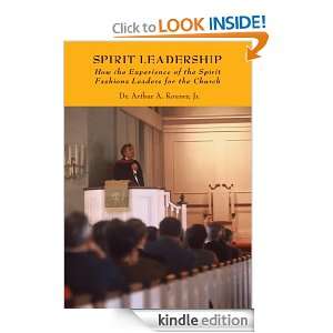 Spirit Leadership How the Experience of the Spirit Fashions Leaders 