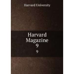 Harvard Magazine. 9 Harvard University  Books