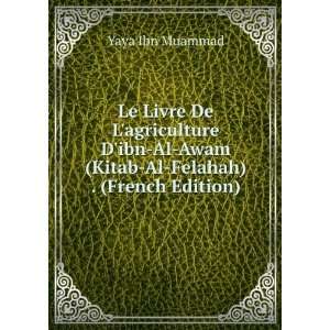  Le Livre De Lagriculture Dibn Al Awam (Kitab Al Felahah 