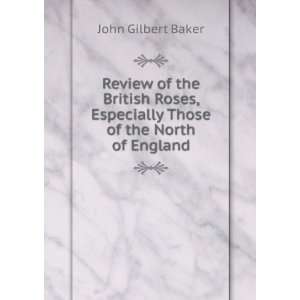   , Especially Those of the North of England John Gilbert Baker Books