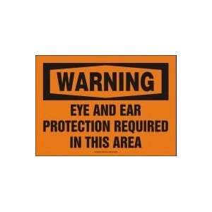  WARNING EYE AND EAR PROTECTION REQUIRED IN THIS AREA 10 x 