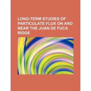   near the Juan de Fuca Ridge (9781234102968) U.S. Government Books