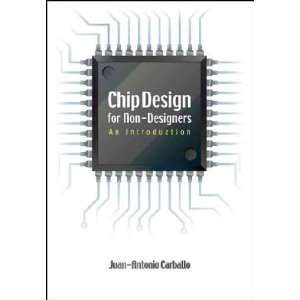    Chip Design for Non designers Juan antonio Carballo Books