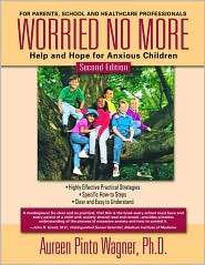 Worried No More Help and Hope for Anxious Children, (0967734797 