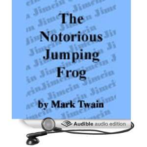The Notorious Jumping Frog of Calavaras County [Unabridged] [Audible 