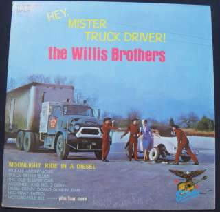 THE WILLIS BROTHERS HEY, MISTER TRUCK DRIVER LP RARE  