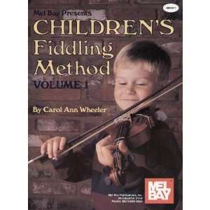  Wheeler   Childrens Fiddling Method. Published by Mel Bay 