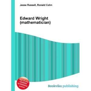  Edward Wright (mathematician) Ronald Cohn Jesse Russell 
