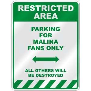   PARKING FOR MALINA FANS ONLY  PARKING SIGN