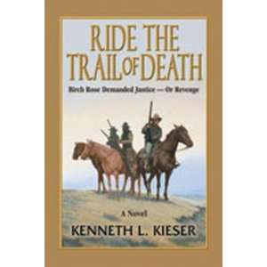    Ride the Trail of Death [Paperback] Kenneth L. Kieser Books